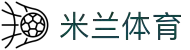 米兰体育APP官方网站-ACMILANSPORTS